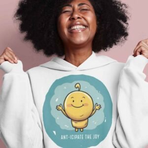 unisex hoodie aniticipate the joy