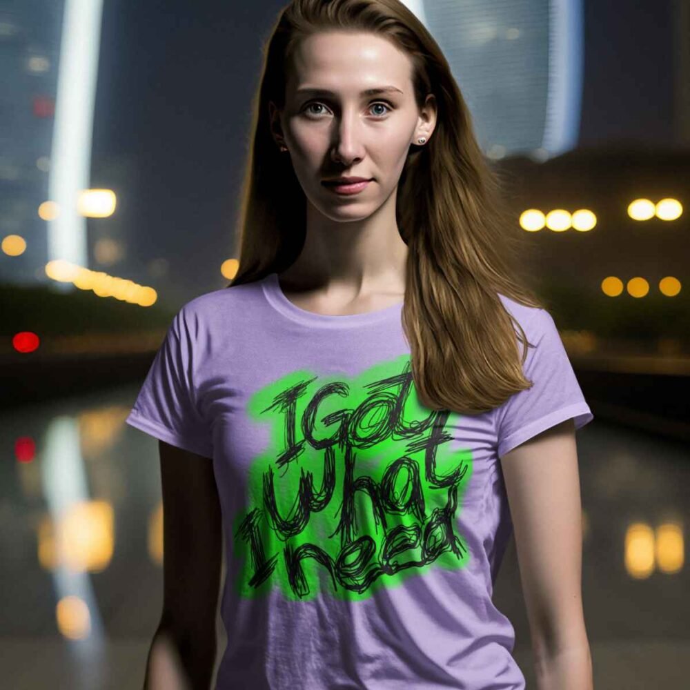 I got what I need unisex handwritten tshirt