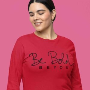 unisex fullsleeve t-shirt be bold be you